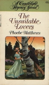 The Unsuitable Lovers (Candlelight Regency, No 682)