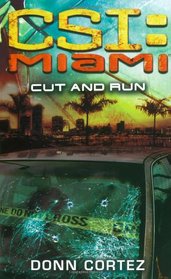 Cut and Run (CSI: Miami, Bk 7)