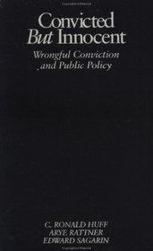 Convicted but Innocent : Wrongful Conviction and Public Policy