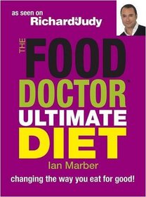 THE FOOD DOCTOR ULTIMATE DIET: CHANGING THE WAY YOU EAT FOR GOOD