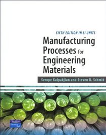 Manufacturing Processes for Engineering Materials-Fifth Edition (SI Units)