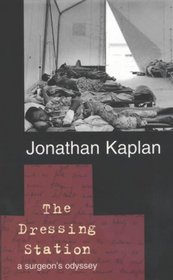The Dressing Station: A Surgeon's Chronicle of War and Medicine