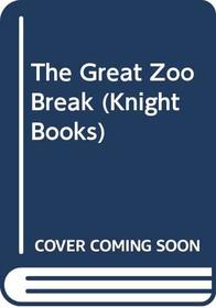 The Great Zoo Break (Knight Books)