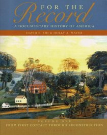 For the Record: A Documentary History of America, Third Edition, Volume 1