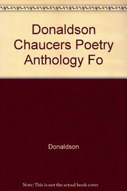 Donaldson Chaucers Poetry Anthology Fo