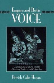 Empire and Poetic Voice: Cognitive and Cultural Studies of Literary Tradition and Colonialism (Suny Series, Explorations in Postcolonial Studies)