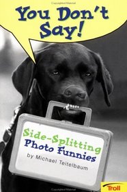 You Don't Say!: Side-Splitting Photo Funnies