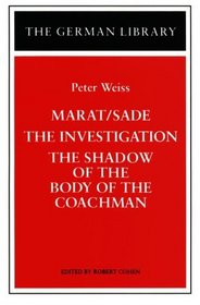 Marat/Sade, the Investigation, and the Shadow of the Body of the Coachman (German Library)