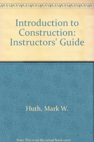 Introduction to Construction: Instructors' Guide
