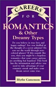 Careers for Romantics: & Other Dreamy Types (Careers for You Series)
