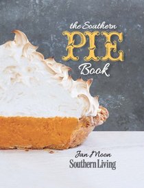 The Southern Pie Book: Home baked goodness fresh from the kitchen