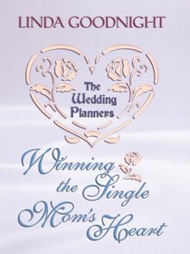 Winning the Single Mom's Heart (Wedding Planners) (Large Print)