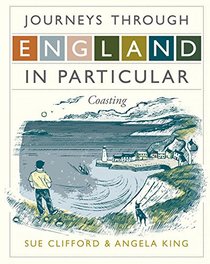 Journeys Through England in Particular: Coasting