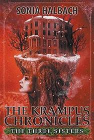 The Three Sisters (The Krampus Chronicles: Book One)