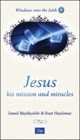 Jesus: His Mission and Miracles (Windows onto the Faith series)