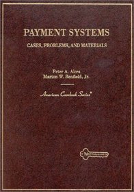 Payment Systems Cases Problems and Materials (American Casebook Series)