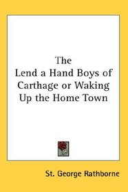The Lend a Hand Boys of Carthage or Waking Up the Home Town