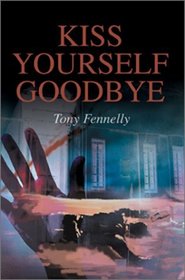 Kiss Yourself Goodbye (Matt Sinclair, Bk 3)