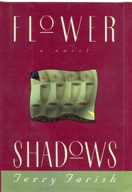 Flower Shadows: A Novel