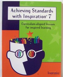 Achieving standards with Inspiration 7: Curriculum-aligned lessons for inspired learning