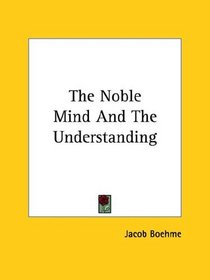 The Noble Mind And The Understanding