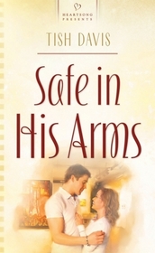 Safe in His Arms (Heartsong Presents, No 733)