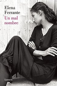 Un mal nombre (Dos amigas 2)/ The Story of a New Name: Neapolitan Novels, Book Two (Spanish Edition)