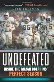 Undefeated: Inside the Miami Dolphins' Perfect Season