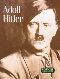 Livewire Real Lives Adolf Hitler (Livewires)