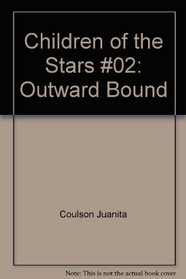 Children of the Stars #02: Outward Bound