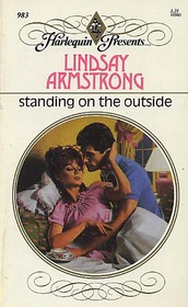 Standing On The Outside  (Harlequin Presents, No 983)