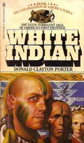 White Indian (Book 1 of The Colonization of America Series)