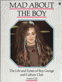 Mad About the Boy: Life and Times of Boy George and 