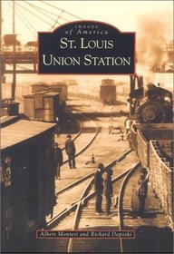 St. Louis Union Station (Images of America (Arcadia Publishing))