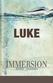Immersion Bible Studies - Luke: For use with the Common English Bible and other Bible translations