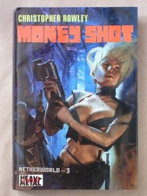Money Shot: The Bloodstained Man (Heavy Metal Pulp, Netherworld, 3)