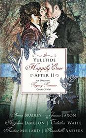Yuletide Happily Ever After II: An Original Regency Romance Collection