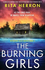 The Burning Girls (Detective Ellie Reeves, Bk 3)