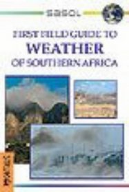 Sasol First Field Guide to Weather in Southern Africa