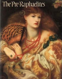 The Pre-Raphaelites: A Catalogue for the Tate Exhibition