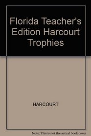 Florida Teacher's Edition Harcourt Trophies