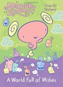 A World Full of Wishes (Maryoku Yummy) (Super Color with Stickers)