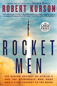 Rocket Men: The Daring Odyssey of Apollo 8 and the Astronauts Who Made Man's First Journey to the Moon (Random House Large Print)