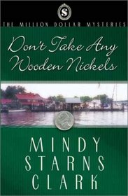 Don't Take Any Wooden Nickels (Million Dollar Mysteries, Bk 2)