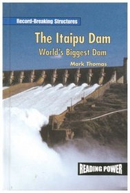 The Itaipu Dam: World's Biggest Dam (Record-Breaking Structures)
