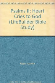 Psalms II: Heart Cries to God (LifeBuilder Bible Study)