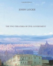 The Two Treatises of Civil Government