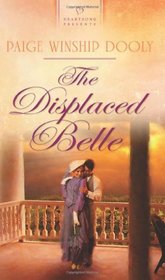 The Displaced Belle (Heartsong, No 924)