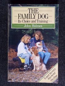 THE FAMILY DOG: ITS CHOICE AND TRAINING