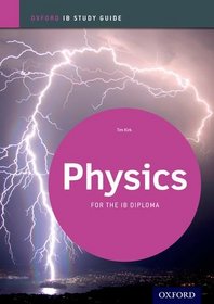 IB Physics: Study Guide: For the IB diploma (International Baccalaureate)